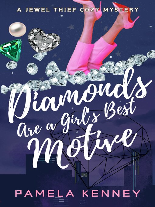 Title details for Diamonds are a Girl's Best Motive by Pamela Kenney - Available